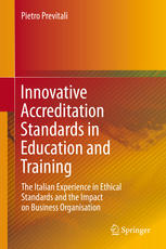 Innovative Accreditation Standards In Education And Training The Italian Experience In Ethical Standards And The Impact On Business Organisation 1st Edition Pietro Previtali Auth
