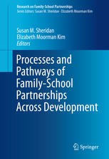 Processes And Pathways Of Familyschool Partnerships Across Development 1st Edition Susan M Sheridan