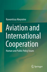 Aviation And International Cooperation Human And Public Policy Issues 1st Edition Ruwantissa Abeyratne Auth