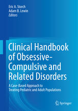 Clinical Handbook Of Obsessivecompulsive And Related Disorders A Casebased Approach To Treating Pediatric And Adult Populations 1st Edition Eric A Storch