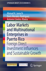 Labor Markets And Multinational Enterprises In Puerto Rico Foreign Direct Investment Influences And Sustainable Growth 1st Edition Ahmad H Jumah