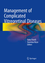 Management Of Complicated Vitreoretinal Diseases 1st Edition Fabio Patelli