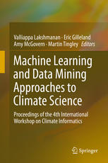 Machine Learning And Data Mining Approaches To Climate Science Proceedings Of The 4th International Workshop On Climate Informatics 1st Edition Valliappa Lakshmanan