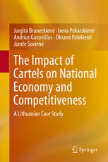 The Impact Of Cartels On National Economy And Competitiveness A Lithuanian Case Study 1st Edition Jurgita Bruneckien