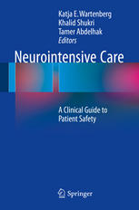 Neurointensive Care A Clinical Guide To Patient Safety 1st Edition Katja E Wartenberg