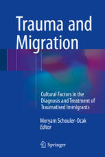 Trauma And Migration Cultural Factors In The Diagnosis And Treatment Of Traumatised Immigrants 1st Edition Meryam Schoulerocak Eds