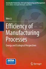 Efficiency Of Manufacturing Processes Energy And Ecological Perspectives 1st Edition Wen Li Auth
