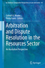 Arbitration And Dispute Resolution In The Resources Sector An Australian Perspective 1st Edition Gabril A Moens