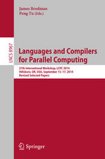 Languages And Compilers For Parallel Computing 27th International Workshop Lcpc 2014 Hillsboro Or Usa September 1517 2014 Revised Selected Papers 1st Edition James Brodman