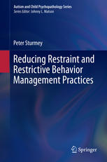 Reducing Restraint And Restrictive Behavior Management Practices 1st Edition Peter Sturmey Auth