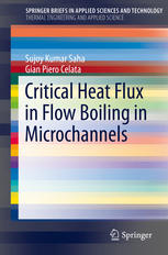 Critical Heat Flux In Flow Boiling In Microchannels 1st Edition Sujoy Kumar Saha
