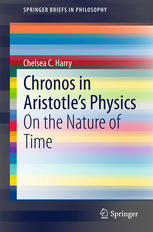 Chronos In Aristotles Physics On The Nature Of Time 1st Edition Chelsea C Harry Auth