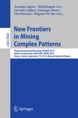 New Frontiers In Mining Complex Patterns Third International Workshop Nfmcp 2014 Held In Conjunction With Ecmlpkdd 2014 Nancy France September 19 2014 Revised Selected Papers 1st Edition Annalisa Appice