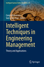 Intelligent Techniques In Engineering Management Theory And Applications 1st Edition Cengiz Kahraman