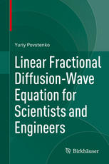 Linear Fractional Diffusionwave Equation For Scientists And Engineers 1st Edition Yuriy Povstenko Auth
