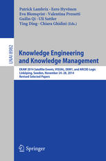 Knowledge Engineering And Knowledge Management Ekaw 2014 Satellite Events Visual Ekm1 And Arcoelogic Linkping Sweden November 2428 2014 Revised Selected Papers 1st Edition Patrick Lambrix
