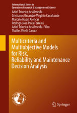 Multicriteria And Multiobjective Models For Risk Reliability And Maintenance Decision Analysis 1st Edition Adiel Teixeira De Almeida