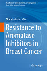 Resistance To Aromatase Inhibitors In Breast Cancer 1st Edition Alexey Larionov Eds