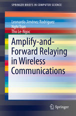 Amplifyandforward Relaying In Wireless Communications 1st Edition Leonardo Jimnez Rodrguez