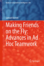 Making Friends On The Fly Advances In Ad Hoc Teamwork 1st Edition Samuel Barrett Auth