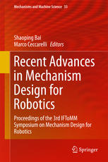 Recent Advances In Mechanism Design For Robotics Proceedings Of The 3rd Iftomm Symposium On Mechanism Design For Robotics 1st Edition Shaoping Bai