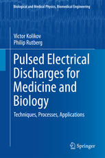 Pulsed Electrical Discharges For Medicine And Biology Techniques Processes Applications 1st Edition Victor Kolikov