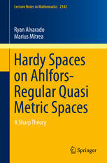 Hardy Spaces On Ahlforsregular Quasi Metric Spaces A Sharp Theory 1st Edition Ryan Alvarado