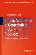 Holistic Simulation Of Geotechnical Installation Processes Numerical And Physical Modelling 1st Edition Th Triantafyllidis Eds