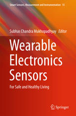 Wearable Electronics Sensors For Safe And Healthy Living 1st Edition Subhas C Mukhopadhyay Eds