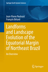 Landforms And Landscape Evolution Of The Equatorial Margin Of Northeast Brazil An Overview 1st Edition Jeanpierre Peulvast