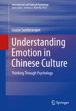 Understanding Emotion In Chinese Culture Thinking Through Psychology 1st Edition Louise Sundararajan Auth