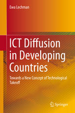 Ict Diffusion In Developing Countries Towards A New Concept Of Technological Takeoff 1st Edition Ewa Lechman