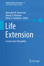 Life Extension Lessons From Drosophila 1st Edition Alexander M Vaiserman