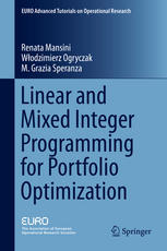 Linear And Mixed Integer Programming For Portfolio Optimization 1st Edition Renata Mansini