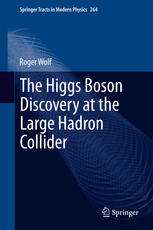 The Higgs Boson Discovery At The Large Hadron Collider 1st Edition Roger Wolf Auth