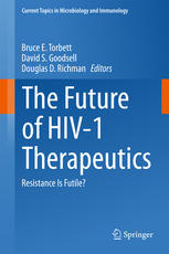 The Future Of Hiv1 Therapeutics Resistance Is Futile 1st Edition Bruce E Torbett