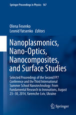 Nanoplasmonics Nanooptics Nanocomposites And Surface Studies Selected Proceedings Of The Second Fp7 Conference And The Third International Summer School Nanotechnology From Fundamental Research To Innovations August 2330 2014 Yaremchelviv Ukra 1st Edition Olena Fesenko