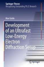 Development Of An Ultrafast Lowenergy Electron Diffraction Setup 1st Edition Max Gulde Auth