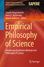 Empirical Philosophy Of Science Introducing Qualitative Methods Into Philosophy Of Science 1st Edition Susann Wagenknecht