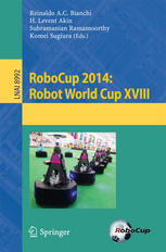 Robocup 2014 Robot World Cup Xviii 1st Edition Reinaldo A C Bianchi