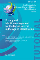 Privacy And Identity Management For The Future Internet In The Age Of Globalisation 9th Ifip Wg 92 95 96117 114 116sig 922 International Summer School Patras Greece September 712 2014 Revised Selected Papers 1st Edition Jan Camenisch