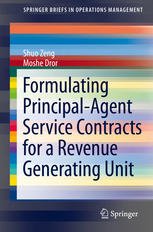 Formulating Principalagent Service Contracts For A Revenue Generating Unit 1st Edition Shuo Zeng