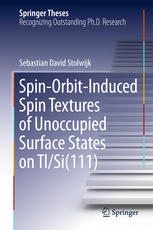 Spinorbitinduced Spin Textures Of Unoccupied Surface States On Tlsi111 1st Edition Sebastian David Stolwijk Auth