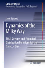 Dynamics Of The Milky Way Tidal Streams And Extended Distribution Functions For The Galactic Disc 1st Edition Jason Sanders Auth