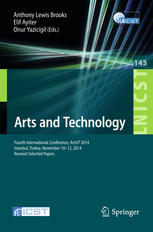 Arts And Technology Fourth International Conference Artsit 2014 Istanbul Turkey November 1012 2014 Revised Selected Papers 1st Edition Anthony Lewis Brooks
