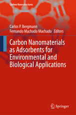 Carbon Nanomaterials As Adsorbents For Environmental And Biological Applications 1st Edition Carlos P Bergmann
