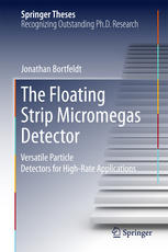 The Floating Strip Micromegas Detector Versatile Particle Detectors For Highrate Applications 1st Edition Jonathan Bortfeldt Auth