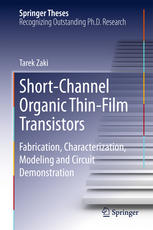 Shortchannel Organic Thinfilm Transistors Fabrication Characterization Modeling And Circuit Demonstration 1st Edition Tarek Zaki Auth