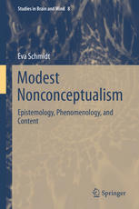 Modest Nonconceptualism Epistemology Phenomenology And Content 1st Edition Eva Schmidt Auth