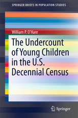 The Undercount Of Young Children In The Us Decennial Census 1st Edition William P Ohare Auth